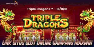 Link Situs Judi Slot Online Terpercaya Gampang Maxwin Triple Dragons