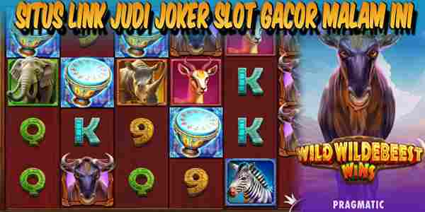 Situs Joker Slot Gacor Malam Ini