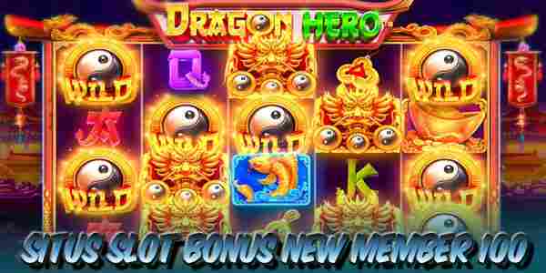 Situs Judi Slot Bonus New Member 100 Resmi Terpercaya Dragon Hero
